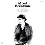 Mikel Erentxun - El Hombre Sin Sombra