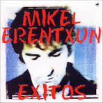 Mikel Erentxun - Exitos