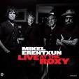 Mikel Erentxun - Live at the Roxy