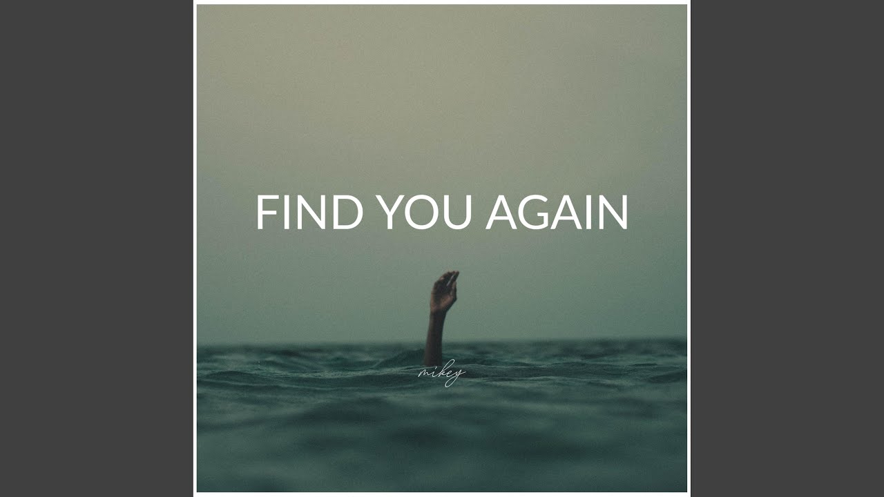 FIND YOU AGAIN - FIND YOU AGAIN