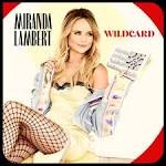 Miranda Lambert - Wildcard