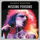 Missing Persons - Classic Masters