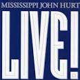 Mississippi John Hurt - Live! [Columbia River]
