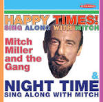 Mitch Miller - Happy Times!: Sing Along With Mitch/Night Time: Sing Along With Mitch