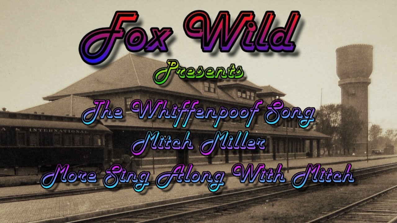 The Whiffenpoof Song - The Whiffenpoof Song