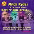 Mitch Ryder & the Detroit Wheels - Devil with a Blue Dress On & Other Hits