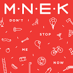 MNEK - Don’t Stop Me Now