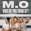 M.O. - Who Do You Think Of?