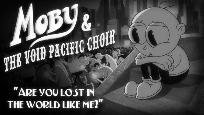 Moby and The Void Pacific Choir - Are You Lost in the World Like Me?