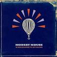 Modest Mouse - We Were Dead Before the Ship Even Sank [Deluxe Edition]