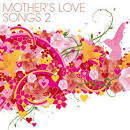 The Black Eyed Peas - Mother's Love Songs, Vol. 2