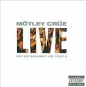 Mötley Crüe - Live: Entertainment or Death [Clean] [Reissue]