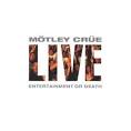 Mötley Crüe - Live: Entertainment or Death