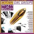 Diana Ross & the Supremes - Motown Girl Groups: With a Bullet