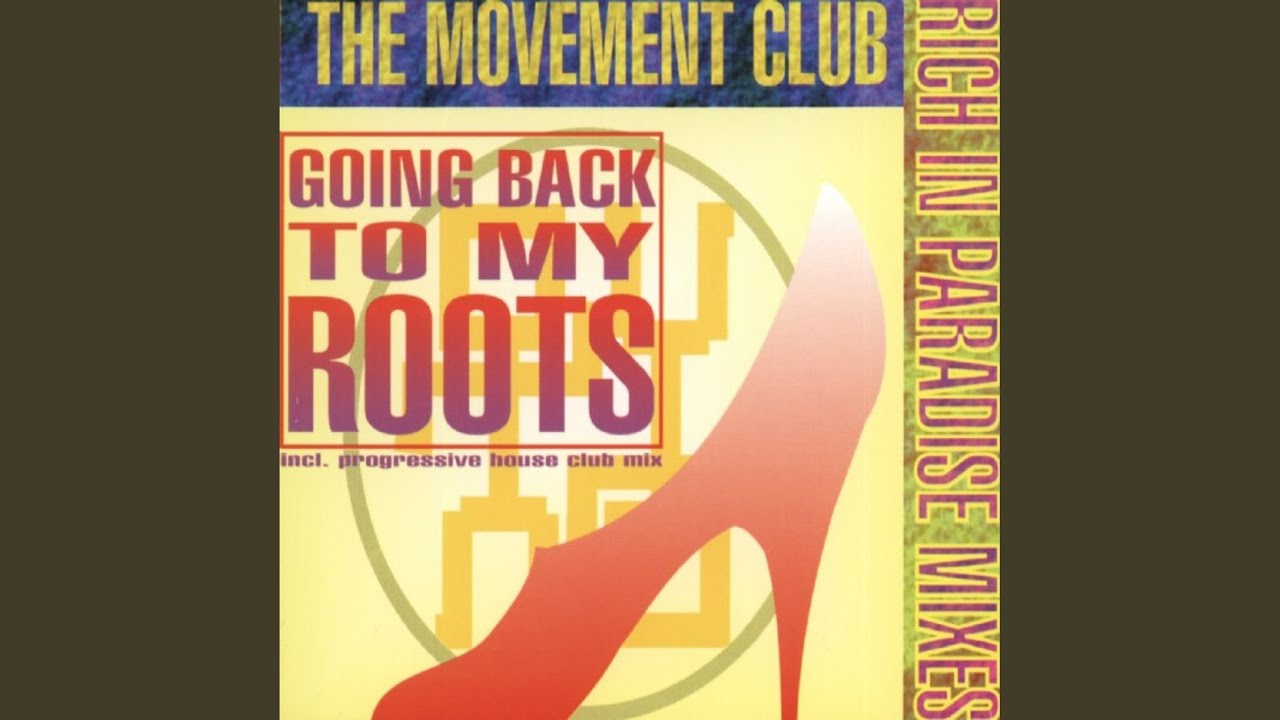 Movement Club - Going Back to My Roots [Rich in Paradise Mix]