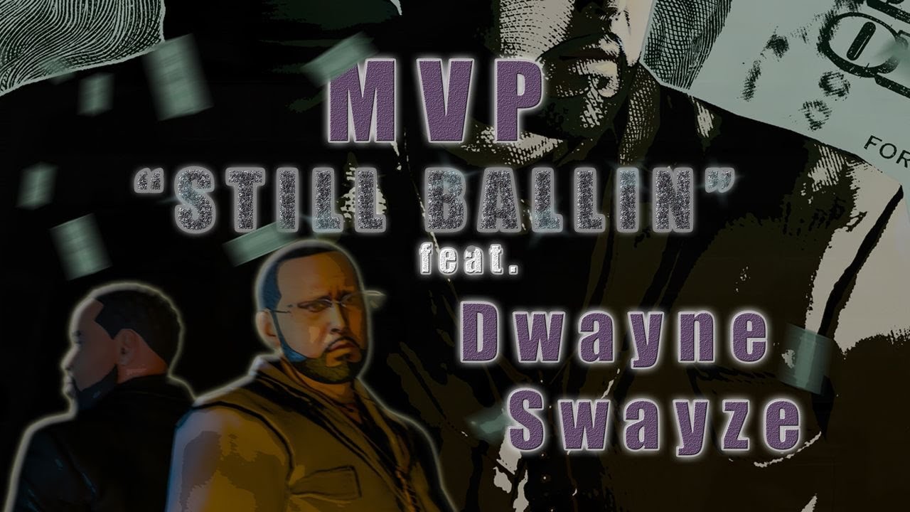 M.V.P. (Most Valuable Playas) - Still Ballin (feat. Dwayne Swayze)