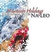 Nã Leo Pilimehana - Christmas Gift [Bonus Tracks]