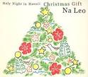Nã Leo Pilimehana - Holy Night in Hawaii: Christmas Gift