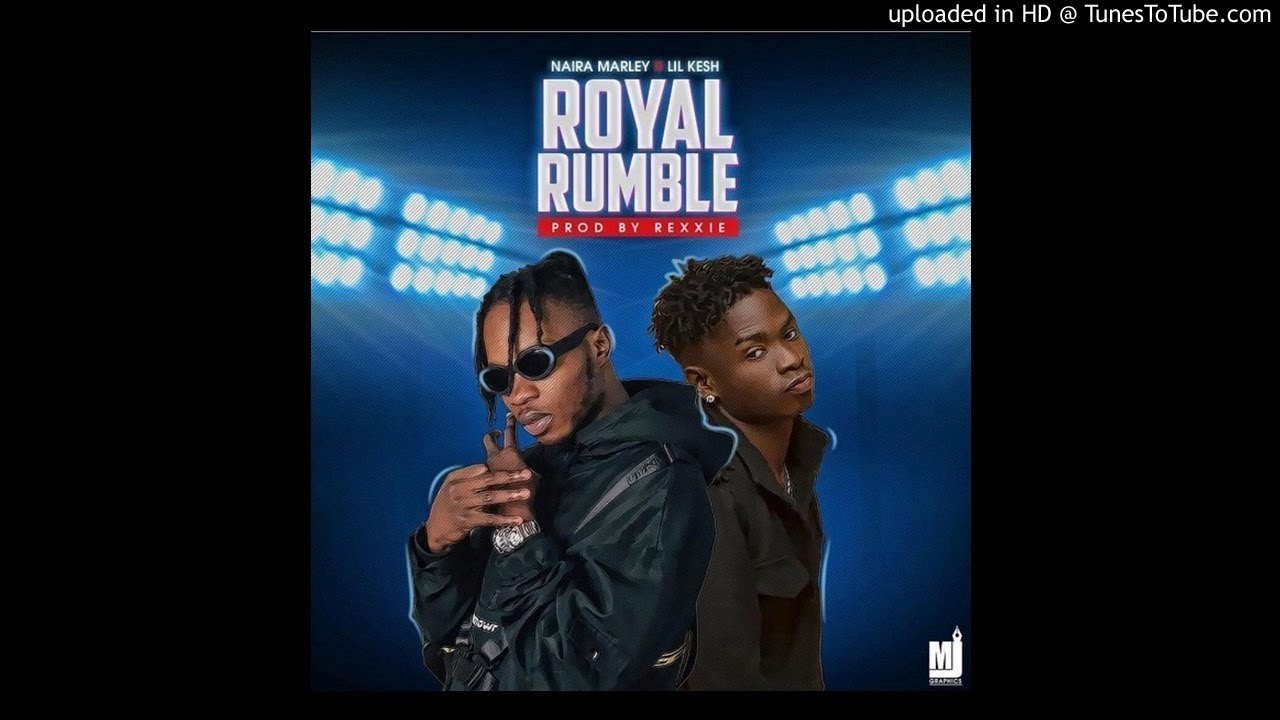 Naira Marley and Lil Kesh - Royal Rumble