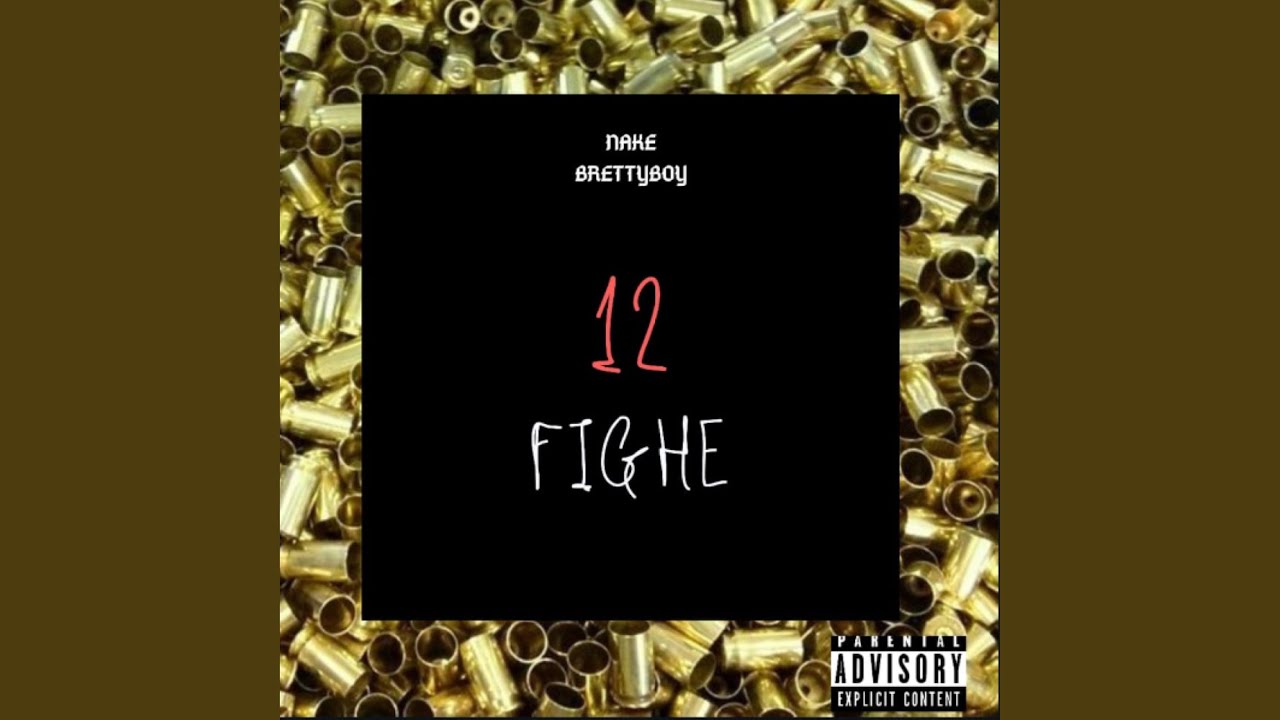 12 Fighe (feat. Brettyboy)