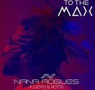 Nana Rogues - To the Max