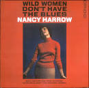 Nancy Harrow - Wild Women Don't Have the Blues