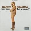 Nancy Sinatra - How Does That Grab You?