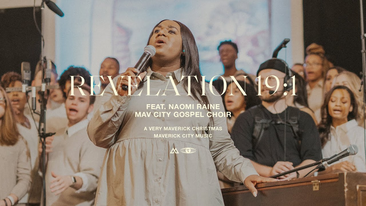 Naomi Raine, Maverick City Music and Mav City Gospel Choir - Revelation 19:1