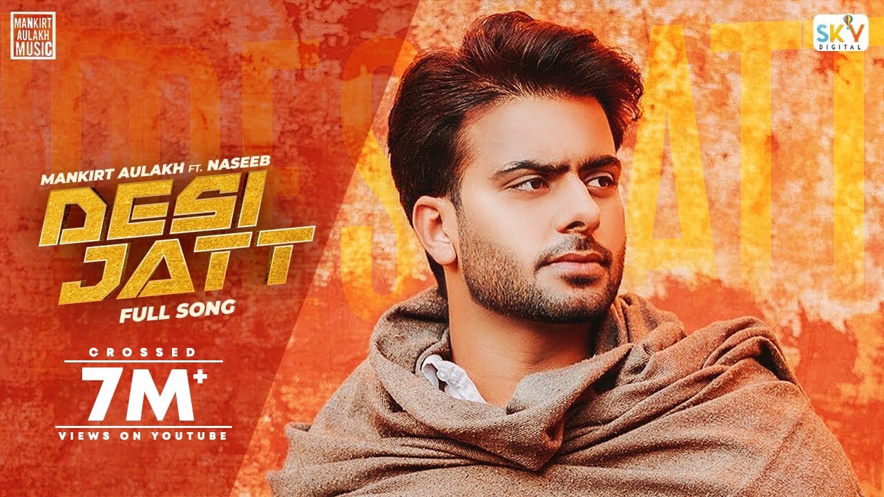 Naseeb and Mankirt Aulakh - Desi Jatt