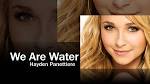 Hayden Panettiere - We Are Water