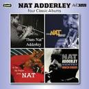 Nat Adderley - Four Classic Albums: That's Nat/Introducing Nat Adderley/To the Ivy League/Much Brass