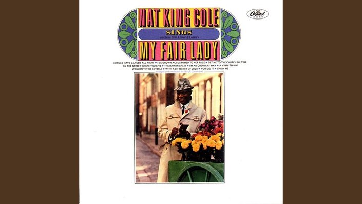 Nat King Cole, Liz Robertson and Gillian Lynne - Wouldn't It Be Loverly? (My Fair Lady)