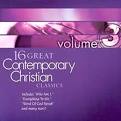 Chris Rice - 16 Great Contemporary Christian Classics, Vol. 3