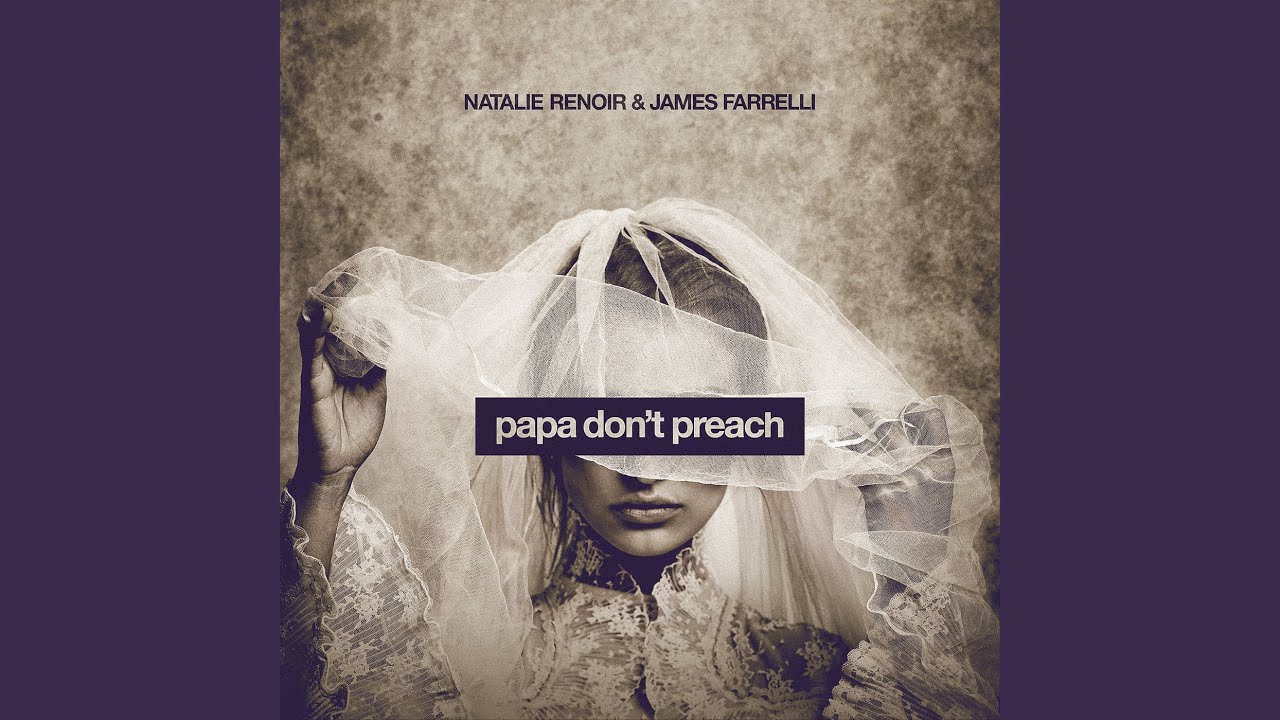 Papa Don't Preach - Papa Don't Preach