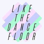 Like the Dance Floor
