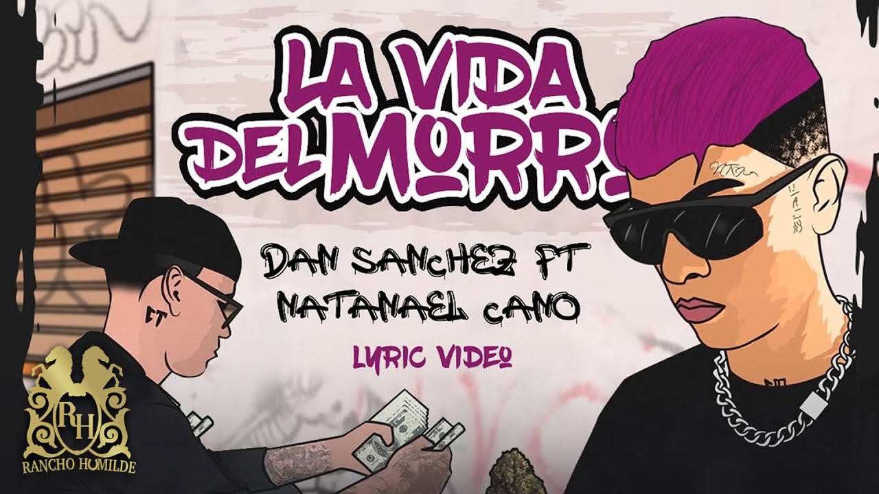 Natanael Cano and Dan Sanchez - La Vida del Morro