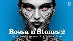 Amazonics - Bossa n' Stones, Vol. 2