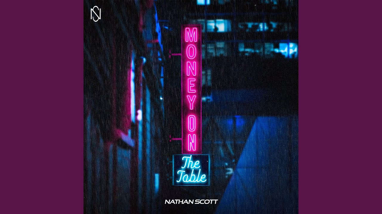 Nathan Scott - Money On the Table