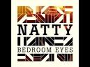 Natty - Bedroom Eyes