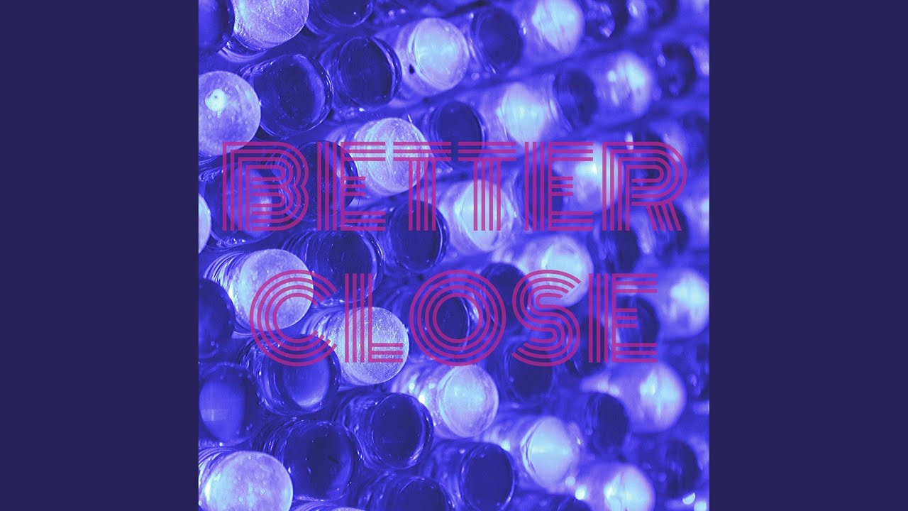 NCO - Better Close