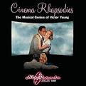 Ned Washington - Cinema Rhapsodies: The Musical Genius of Victor Young