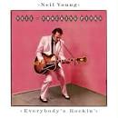 Neil Young & the Shocking Pinks - Everybody's Rockin'