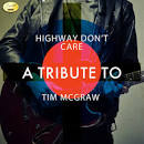 Ameritz - Tributes - Highway Don't Care: A Tribute to Tim McGraw