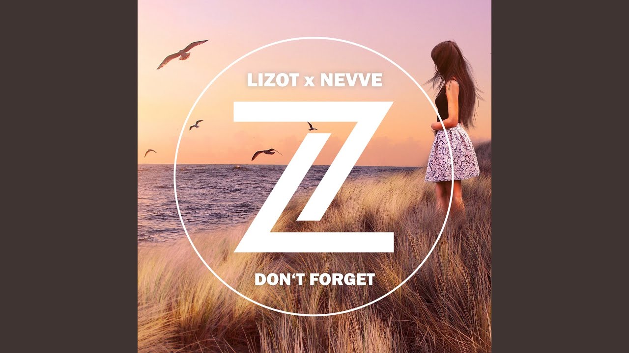 Nevve and Lizot - Don't Forget
