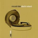 Niccolò Fabi - Dischi Volanti 1996-2006