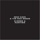 Nick Cave - B-Sides & Rarities