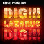 Nick Cave - Dig, Lazarus, Dig!!!