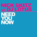 Nick Skitz - Need You Now