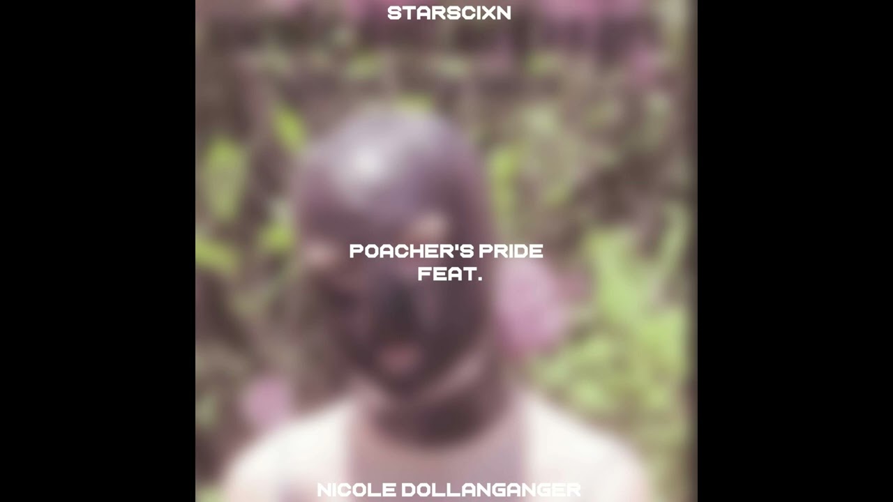 Nicole Dollanganger and Starscixn - Poacher's Pride [Remix]