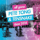 All Gone Ibiza 2014: Pete Tong & Tesnake